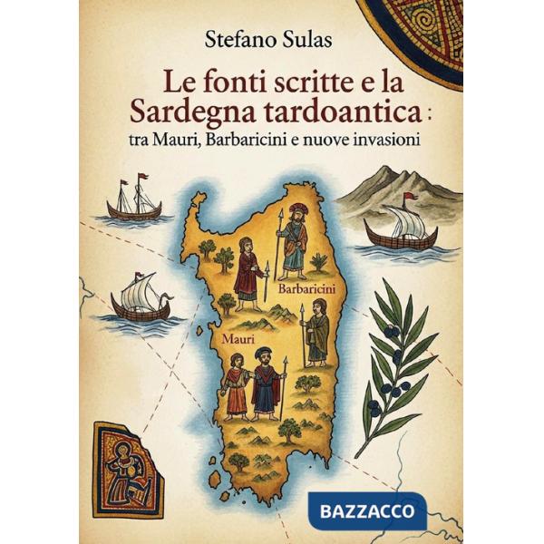 Fonti scritte e la Sardegna tardoantica (Le)