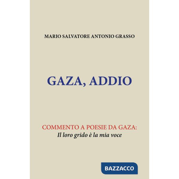 Gaza, Addio. Commento a poesie da Gaza: il loro grido è la mia voce