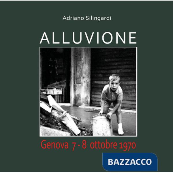 Alluvione. Genova 7-8 ottobre 1970