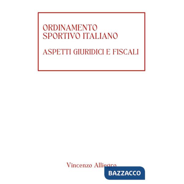 Ordinamento Sportivo Italiano. Aspetti giuridici e fiscali
