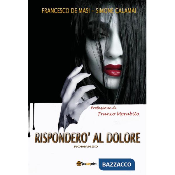 Risponderò al dolore