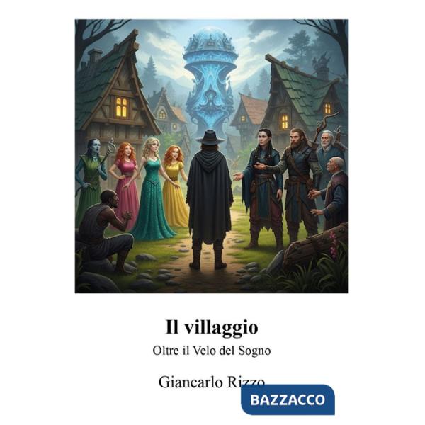Villaggio. Oltre il velo del sogno (Il)
