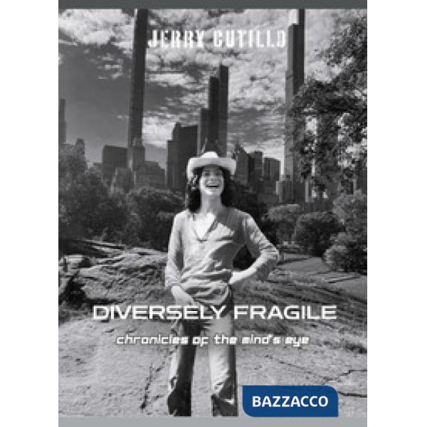 Diversely fragile. Chronicles of the mind's eye