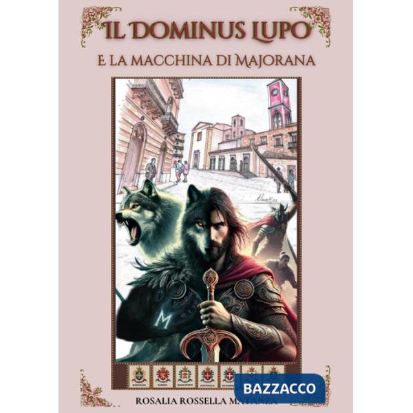 Dominus lupo e la macchina di Majorana (Il)