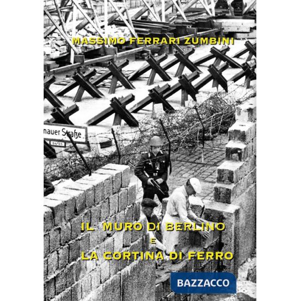 Muro di Berlino e la cortina di ferro (Il)
