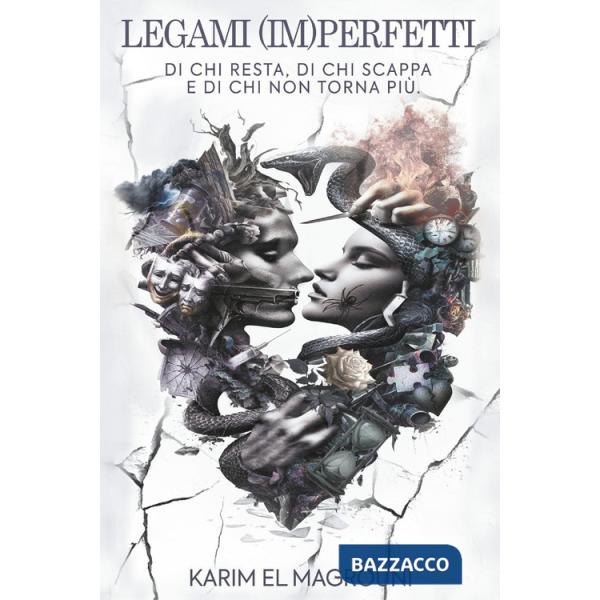 Legami (im)perfetti. Di chi resta, di chi scappa e di chi non torna più