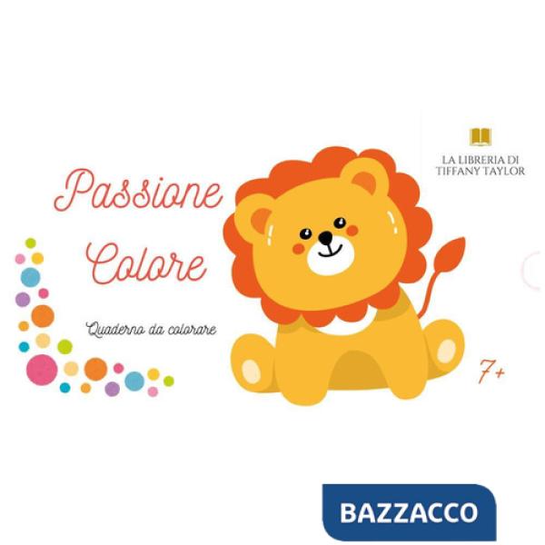 Passione colore. Ediz. illustrata