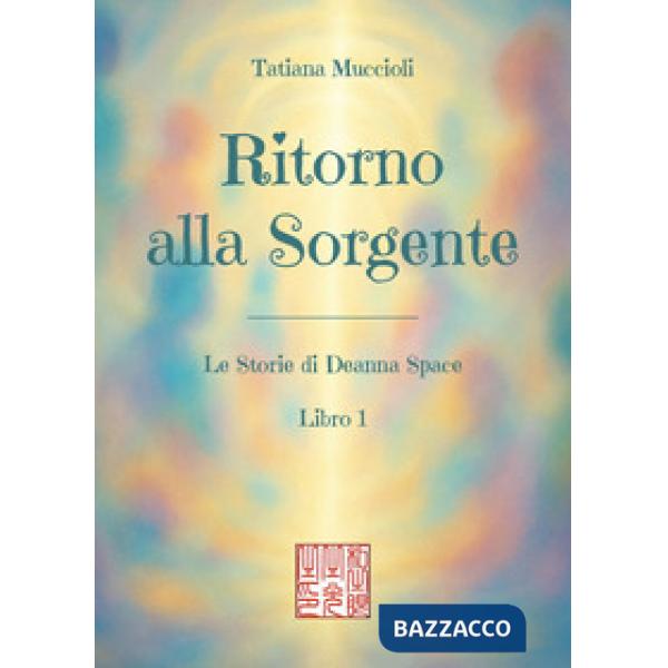 Ritorno alla sorgente. Vol. 1: Le storie di Deanna Space