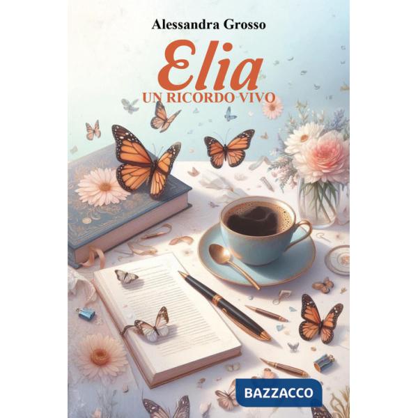 Elia. Un ricordo vivo