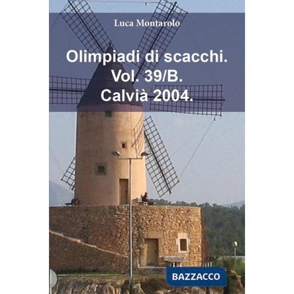 Olimpiadi di scacchi. Vol. 39/B: Calvià 2004