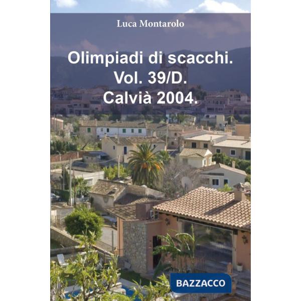 Olimpiadi di scacchi. Vol. 39/D: Calvià 2004