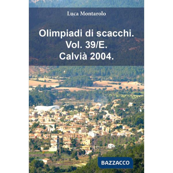 Olimpiadi di scacchi. Vol. 39/E: Calvià 2004