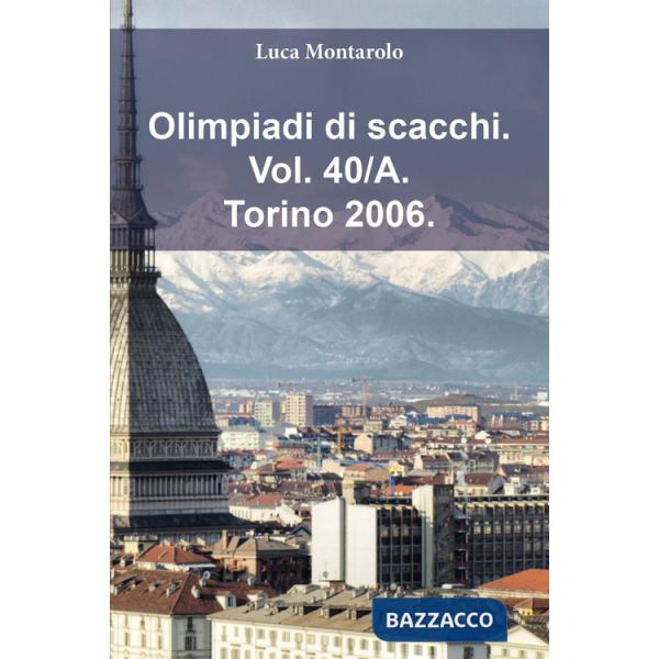 Olimpiadi di scacchi. Vol. 40/A: Torino 2006