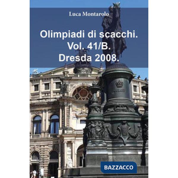 Olimpiadi di scacchi. Vol. 41/B: Dresda 2008
