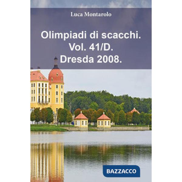 Olimpiadi di scacchi. Vol. 41/D: Dresda 2008