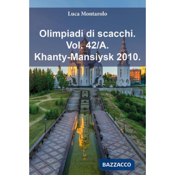 Olimpiadi di scacchi. Vol. 42/A: Khanty-Mansiysk 2010