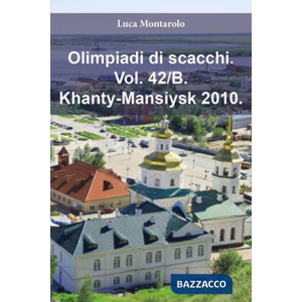Olimpiadi di scacchi. Vol. 42/B: Khanty-Mansiysk 2010