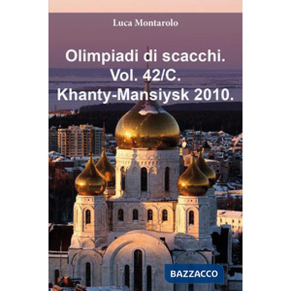 Olimpiadi di scacchi. Vol. 42/C: Khanty-Mansiysk 2010
