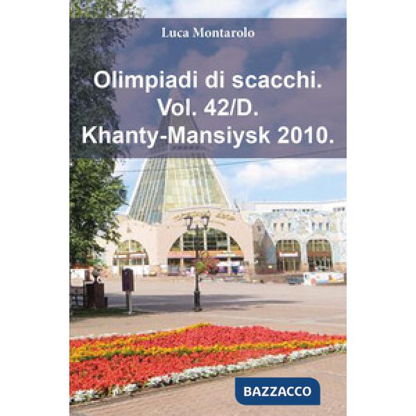 Olimpiadi di scacchi. Vol. 42/D: Khanty-Mansiysk 2010