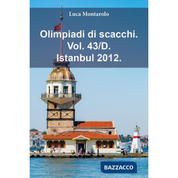 Olimpiadi di scacchi. Vol. 43/D: Istanbul 2012