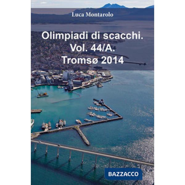 Olimpiadi di scacchi. Vol. 44/A: Tromsø 2014