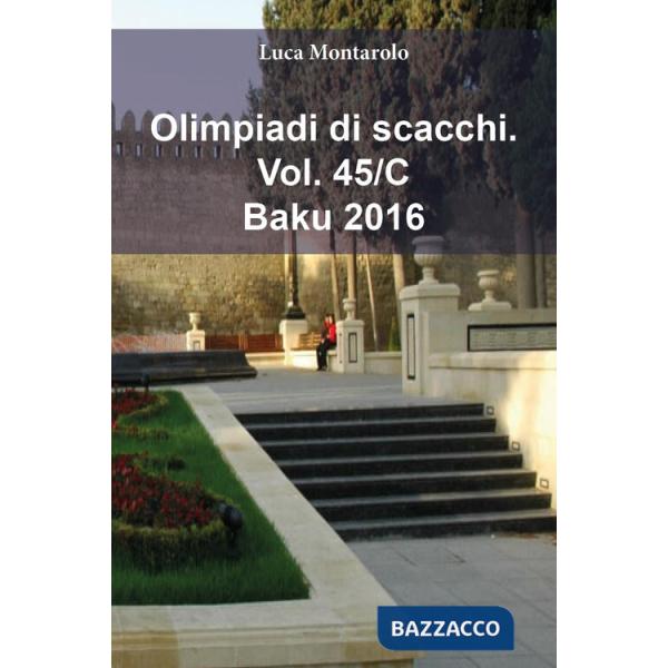 Olimpiadi di scacchi. Vol. 45/C: Baku 2016