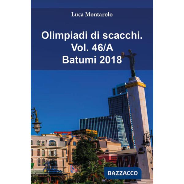 Olimpiadi di scacchi. Vol. 46/A: Batumi 2018