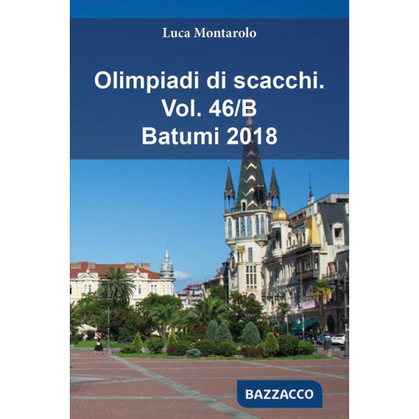 Olimpiadi di scacchi. Vol. 46/B: Batumi 2018