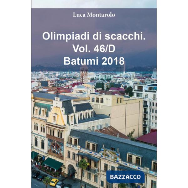 Olimpiadi di scacchi. Vol. 46/D: Batumi 2018