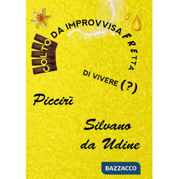 Colto da improvvisa fretta di vivere