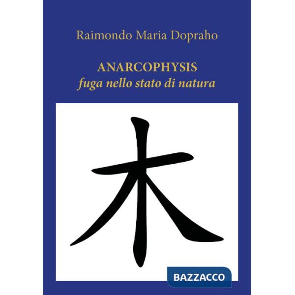 Anarcophysis. Fuga nello stato di natura