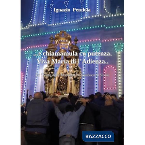 ..E chiamamula cu putenza. Viva Maria di l'Adienza