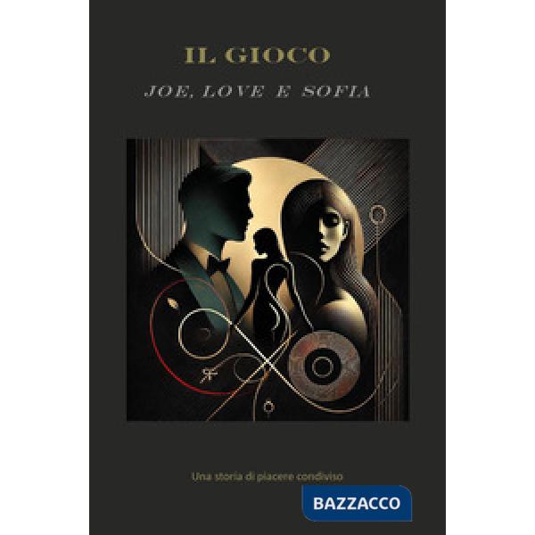 Gioco. Una storia di piacere condiviso (Il)