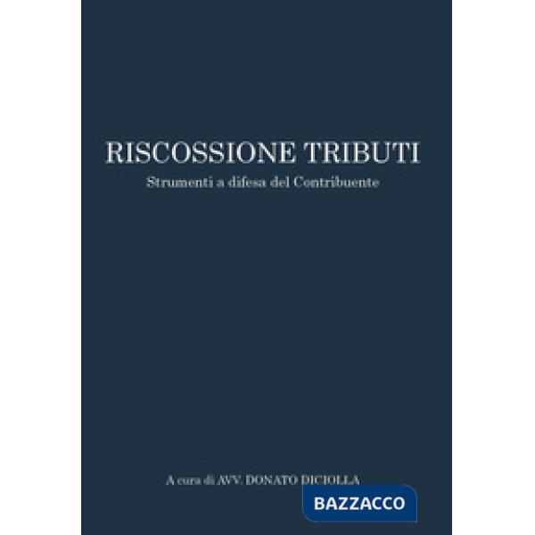 Riscossione tributi. Strumenti a difesa del contribuente