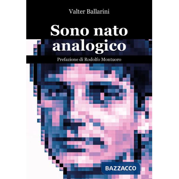 Sono nato analogico