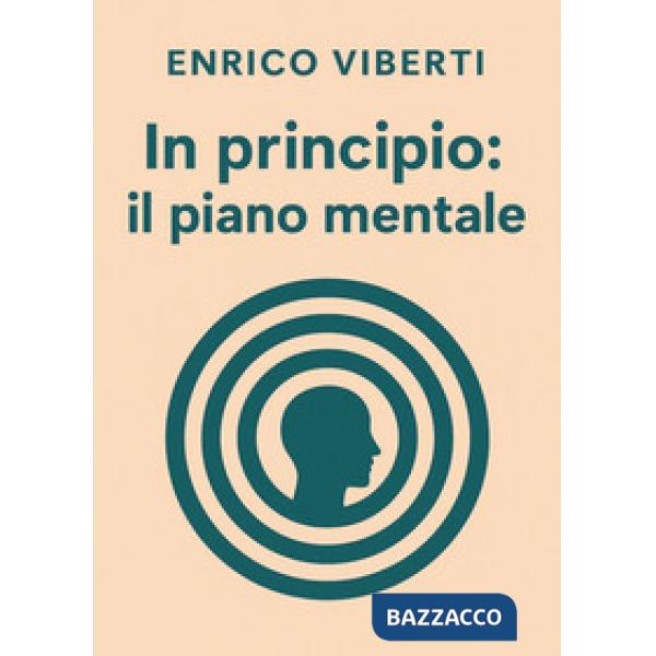 In principio: il piano mentale