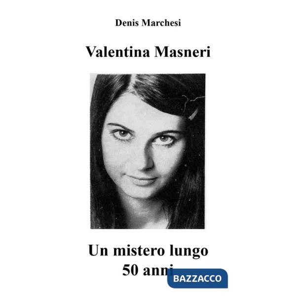 Valentina Masneri. Un mistero lungo 50 anni