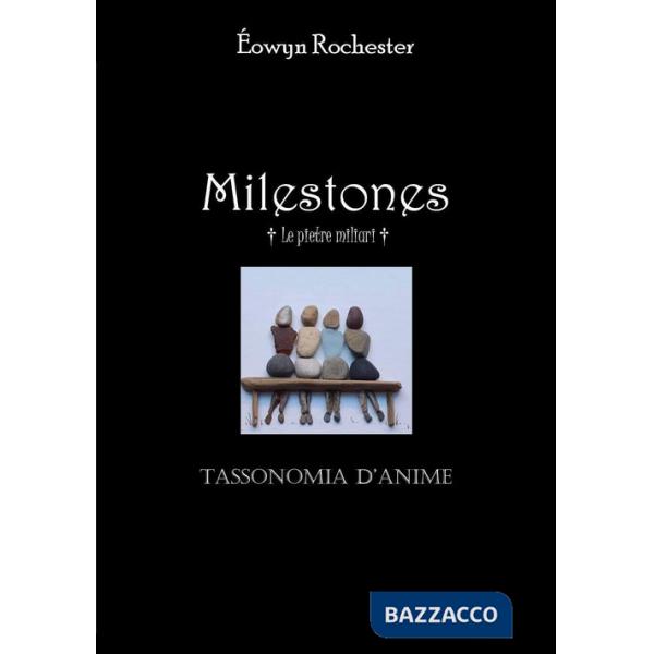 Milestones. Le pietre miliari. Tassonomia d'anime