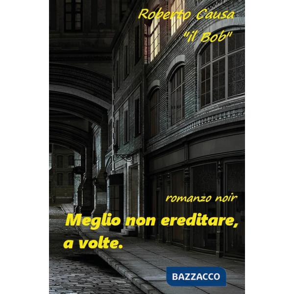 Meglio non ereditare, a volte