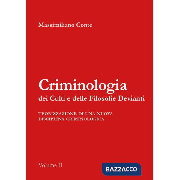 Criminologia dei culti e delle filosofie devianti. Teorizzazione ed applicazione operativa
