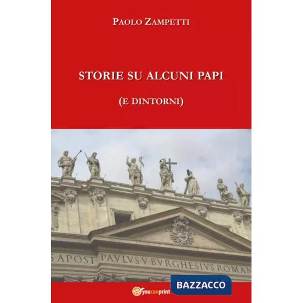 Storie su alcuni Papi (e dintorni)