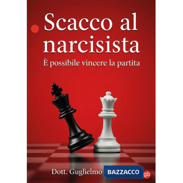 Scacco al narcisista. È possibile vincere la partita