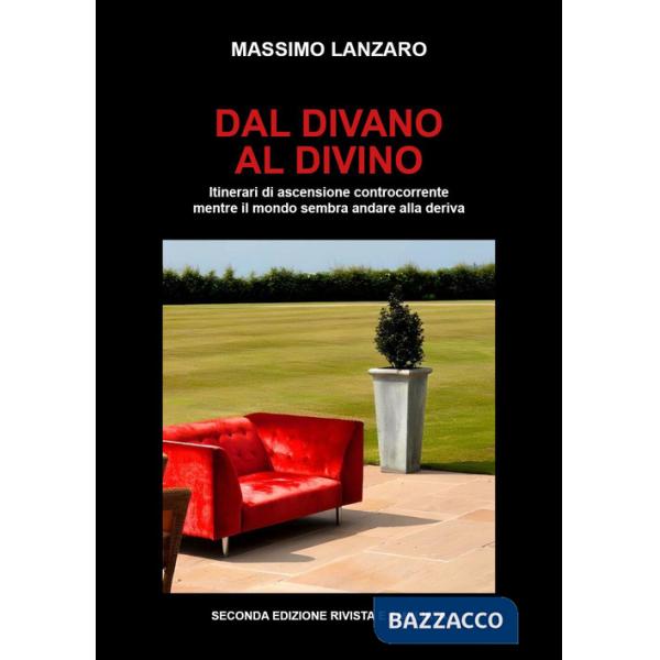 Dal divano al divino. Itinerari di ascensione controcorrente mentre il mondo sembra andare alla deriva