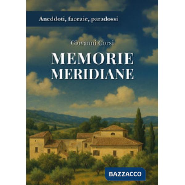 Memorie meridiane. Aneddoti, facezie, paradossi