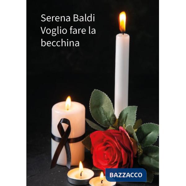 Voglio fare la becchina