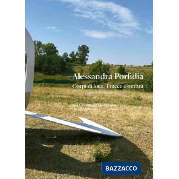 Alessandra Porfidia. Corpi di luce. Tracce d'ombra