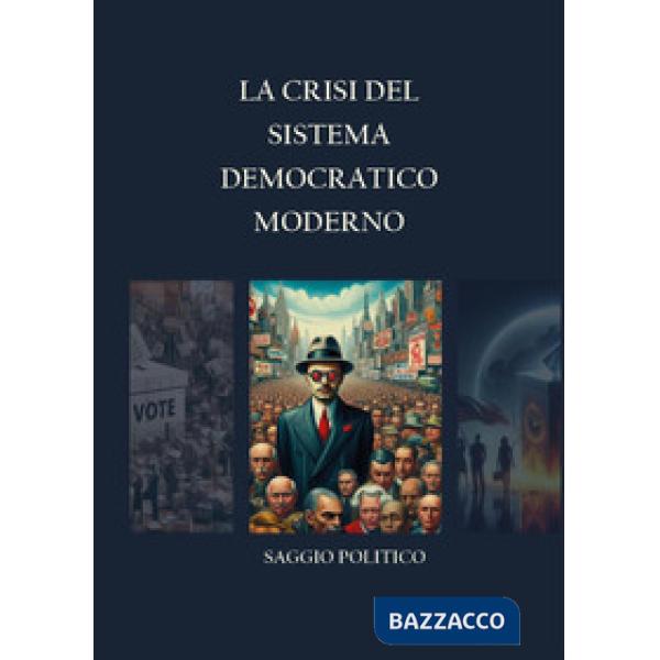 Crisi del sistema democratico moderno (La)
