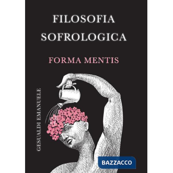 Filosofia sofrologica. Forma mentis