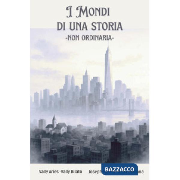 Mondi di una storia. Non ordinaria (I)