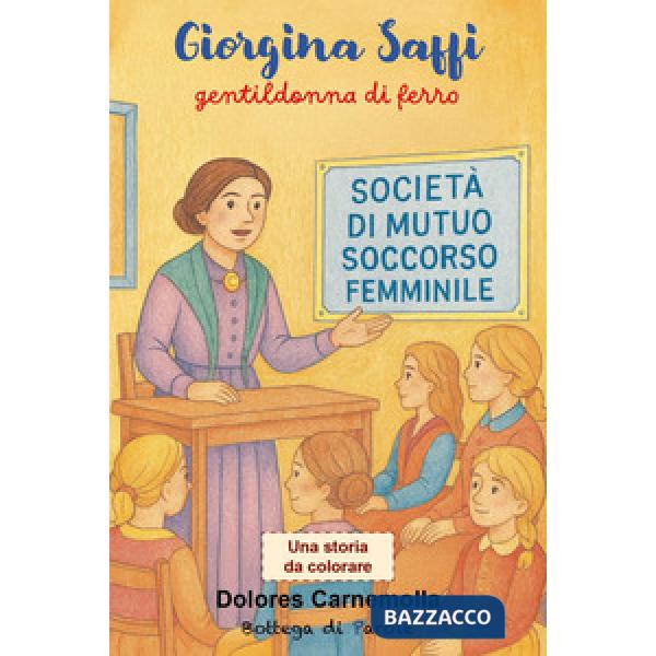 Giorgina Saffi. Gentildonna di ferro